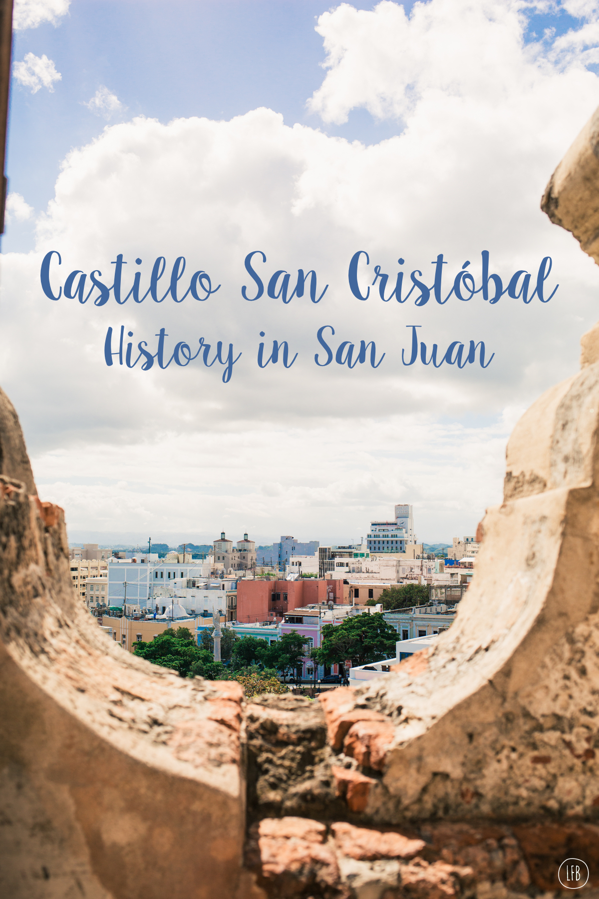 photos of Castillo San Cristóbal - taken by Rae Tashman for lovefromberlin.net